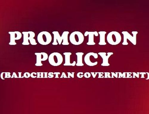 THE BALOCHISTAN CIVIL SERVANTS’ PROMOTION POLICY, 2012 — Promotion not only implies advancement to a higher post but also involves shouldering of higher responsibility and assumption of the charge of the higher post. No civil servant has a claim to ask for promotion as of right, and the giving or refusal of promotion is a matter which is within the exclusive discretionary domain of the executive authorities concerned in the matter.